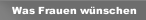 Was Frauen w&uuml;nschen